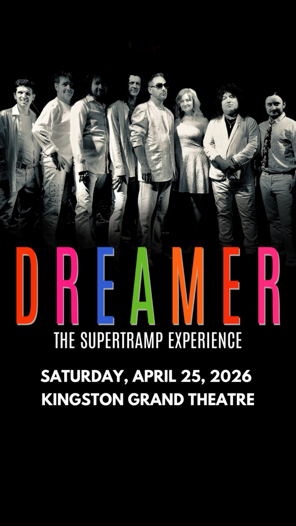 Poster for 'Dreamer: The Supertramp Experience' concert on April 25, 2026, at Kingston Grand Theatre featuring a group of eight people and colorful 'DREAMER' text.
