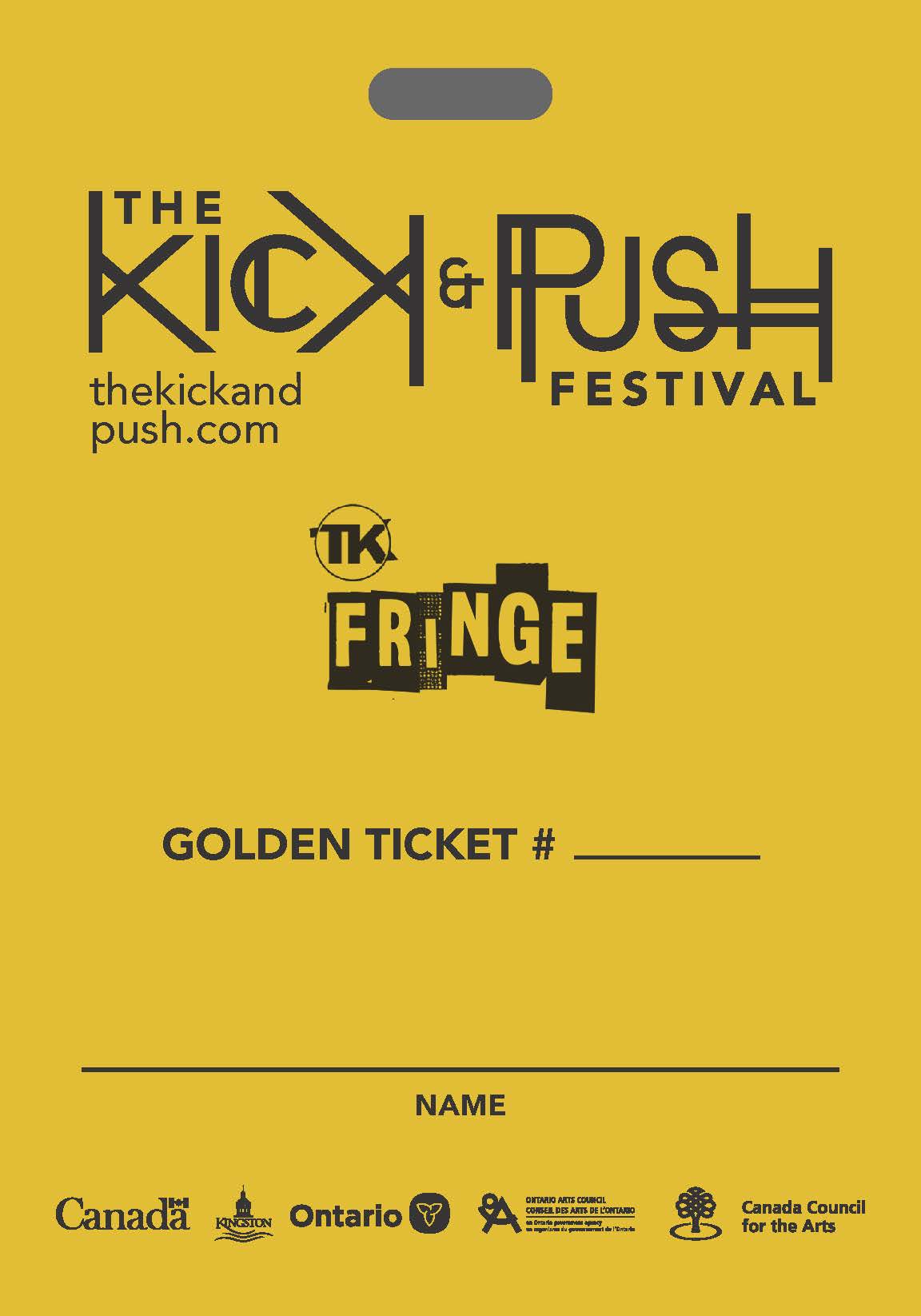 Yellow background with the Kick and Push and Fringe logo in the center.  A spot for your ticket number and name.