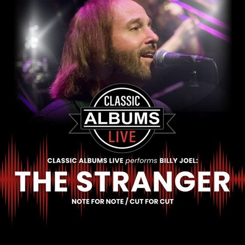 Classic Albums Live presents Billy Joel's The Stranger