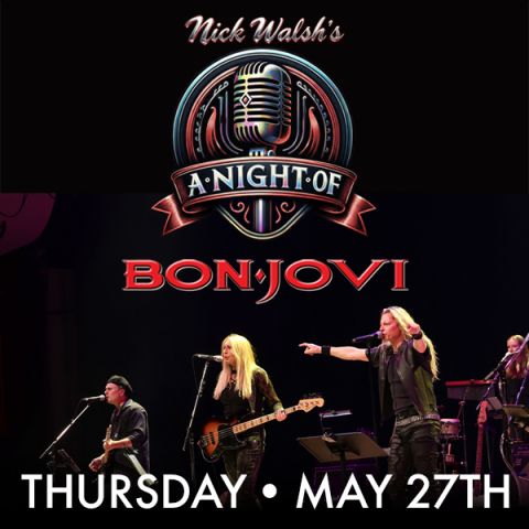 Square promotional graphic for Nick Walsh’s A Night of Bon Jovi, featuring a live band performance with the date Thursday, May 27th displayed prominently.