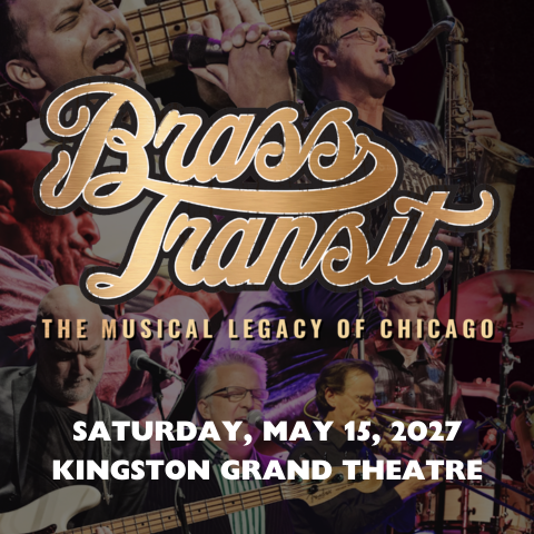 Promotional graphic for Brass Transit featuring a collage of live musicians performing with brass instruments and vocals, with event details for May 15, 2027 at Kingston Grand Theatre.