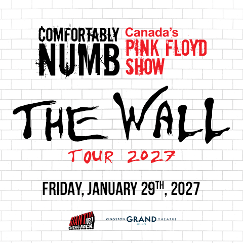 Poster for “Comfortably Numb: Canada’s Pink Floyd Show – The Wall Tour 2027,” with date Friday, January 29, 2027 at Kingston Grand Theatre, on a white brick background.