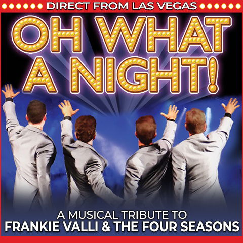 Oh What A Night in marquee lights, the four performers on stage with their hands in the air