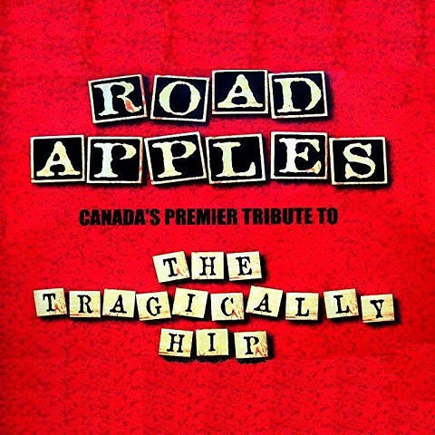 Road Apples logo on a red background with the text: “Canada’s Premier Tribute to The Tragically Hip.”