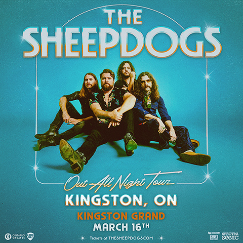Promotional poster for The Sheepdogs’ Out All Night Tour featuring four band members seated against a teal background, with text announcing Kingston, ON at Kingston Grand on March 16th.