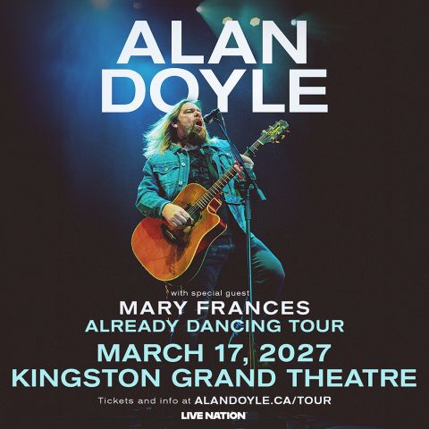 Promotional concert poster showing a performer singing and playing an acoustic guitar onstage under blue lights. Text announces Alan Doyle with special guest Mary Frances, Already Dancing Tour, March 17, 2027, at Kingston Grand Theatre.