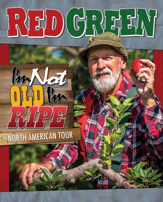 RED GREEN I'M NOT OLD, I'M RIPE Kingston Grand Theatre