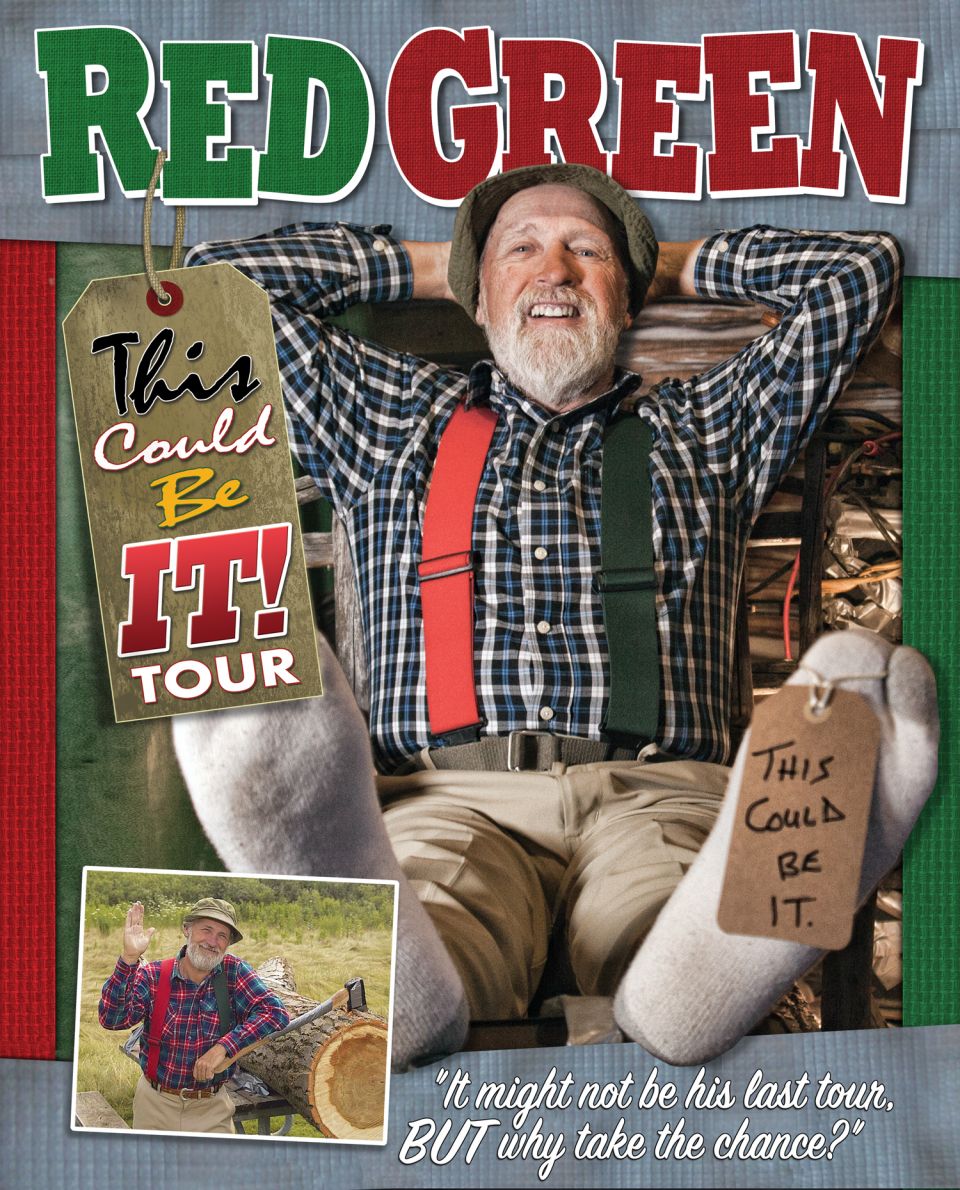 RED GREEN - This Could Be It! Tour RED GREEN - This Could Be It! Tour