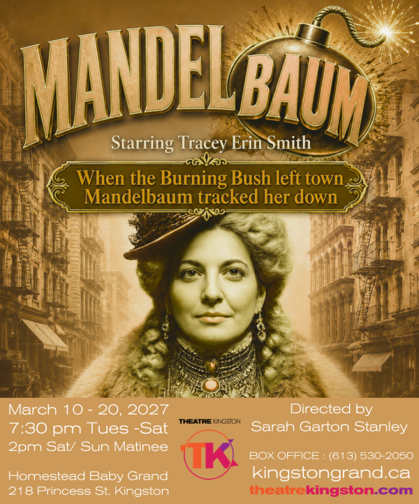 Promotional poster for Mandelbaum starring Tracey Erin Smith, featuring a vintage-style portrait against a sepia city street backdrop with a bomb graphic in the title. Performance dates are March 10 to 20, 2027 at the Baby Grand Theatre, Kingston.