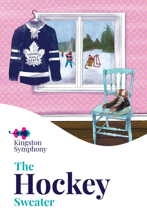 Short alt text:  Kingston Symphony poster featuring a watercolor illustration of a hockey sweater, skates, and children playing hockey outdoors, with the title The Hockey Sweater.