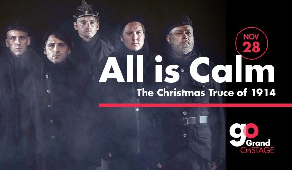 Cantus and Theatre Latté Da present All is Calm Cantus and Theatre Latté Da present All is Calm