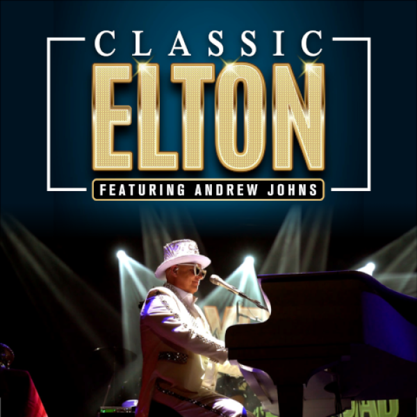 Promotional image for 'Classic Elton featuring Andrew Johns.' A performer in a white outfit and hat plays piano on a dramatically lit stage. The title 'Classic Elton' appears in large gold letters at the top, with 'featuring Andrew Johns' below.