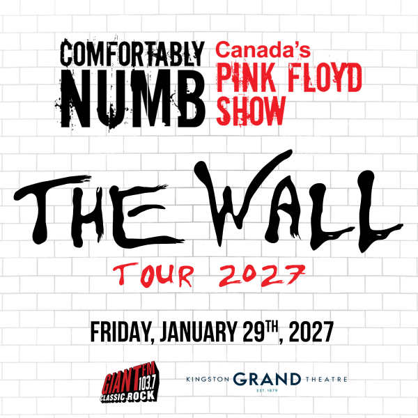 Poster for “Comfortably Numb: Canada’s Pink Floyd Show – The Wall Tour 2027,” with date Friday, January 29, 2027 at Kingston Grand Theatre, on a white brick background.