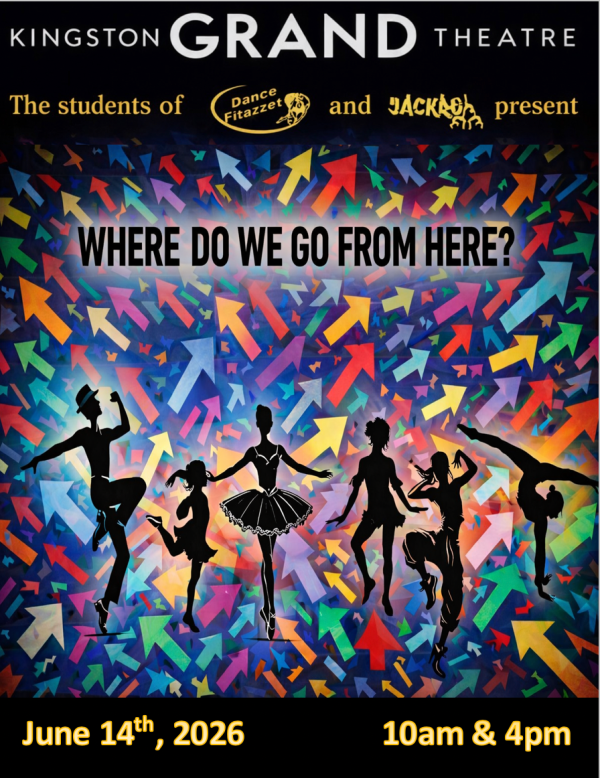 Promotional dance recital poster with colorful arrows, silhouettes of dancers, and the title “Where Do We Go From Here?” with event details for Kingston Grand Theatre, June 14, 2026.