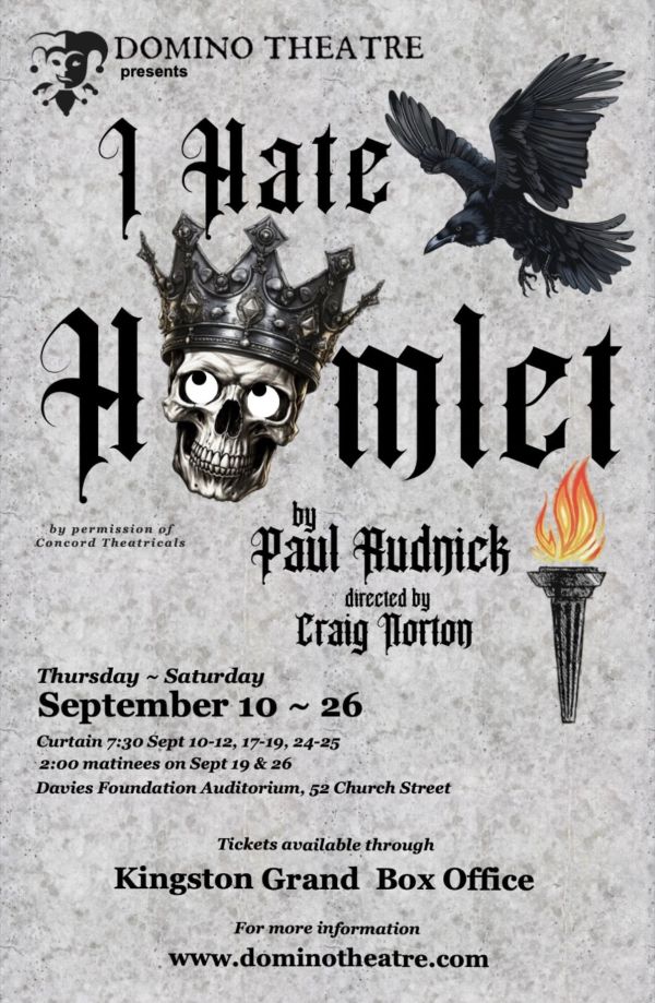Poster for Domino Theatre’s production of I Hate Hamlet by Paul Rudnick, featuring a skull wearing a crown, a flying crow, and a flaming torch, with performance dates September 10–26 at Davies Foundation Auditorium and ticket info for Kingston Grand Box Office.