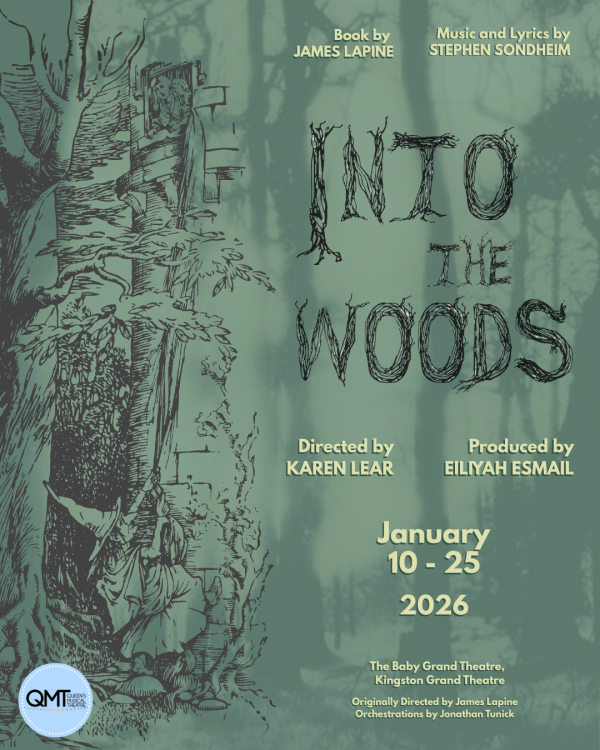 Poster for the musical Into the Woods with a forest illustration and text details: “Book by James Lapine, Music and Lyrics by Stephen Sondheim. Directed by Karen Lear, Produced by Eilyah Esmail. January 10–25, 2026 at The Baby Grand Theatre, Kingston Grand Theatre.”