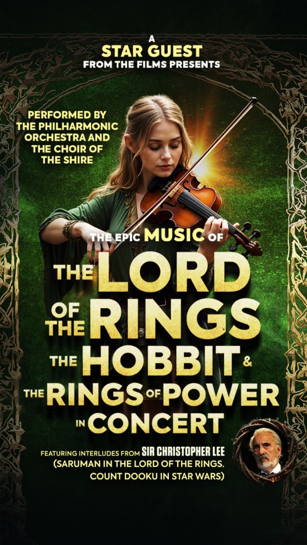 Promotional poster for “The Epic Music of The Lord of the Rings, The Hobbit & The Rings of Power in Concert,” featuring a violinist in a green setting with ornate borders, highlighting performances by the Philharmonic Orchestra, the Choir of the Shire, and interludes from Sir Christopher Lee.