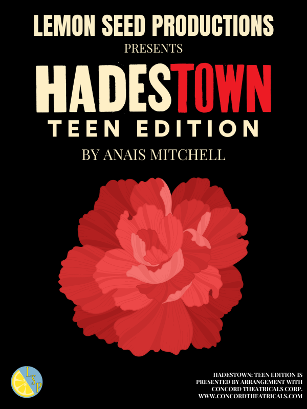 Poster for Hadestown: Teen Edition by Anaïs Mitchell, featuring a red flower on a black background with production credits for Lemon Seed Productions.
