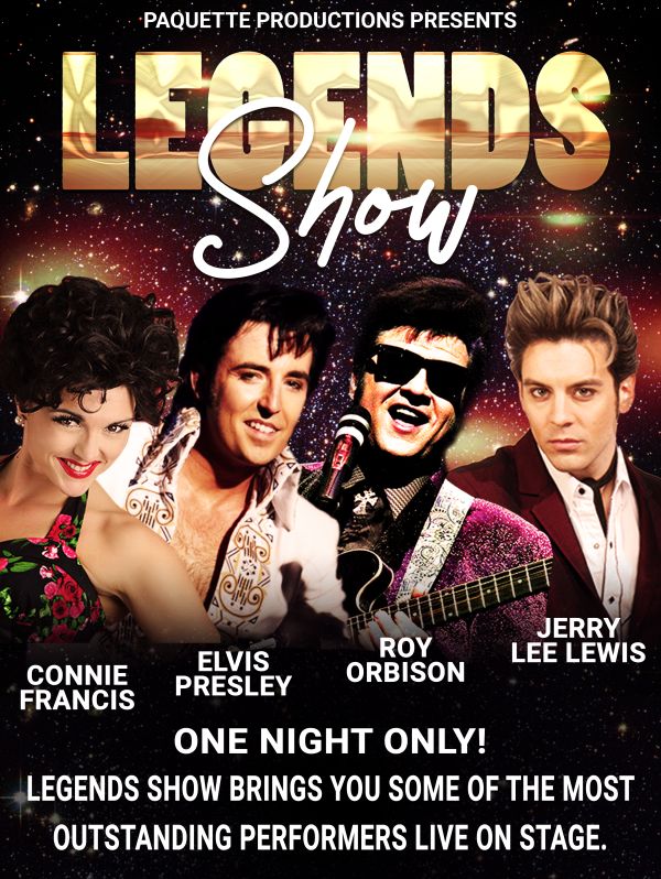 Legends Show - Tributes to Roy, Connie, Jerry Lee and Elvis! Roy, Connie, Jerry Lee and Elvis!