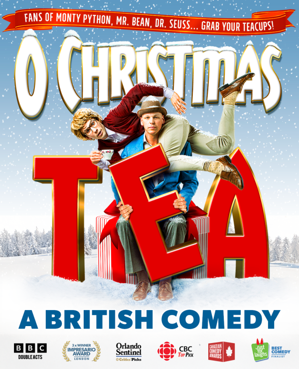 Festive poster for “O Christmas Tea,” showing two performers stacked comically over giant red “TEA” letters, with snowy background and tagline “A British Comedy.”