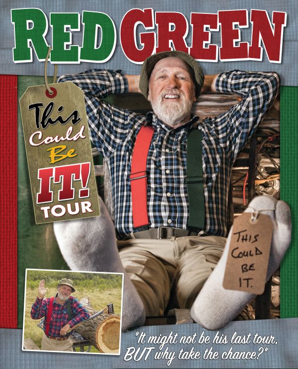 RED GREEN - This Could Be It! Tour RED GREEN - This Could Be It! Tour
