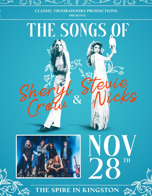 Poster for “The Songs Of Sheryl Crow & Stevie Nicks” featuring two performers on a teal background, with event date November 28 at The Spire in Kingston and a band photo below.