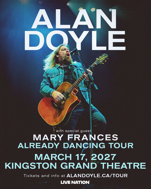 Promotional concert poster showing a performer singing and playing an acoustic guitar onstage under blue lights. Text announces Alan Doyle with special guest Mary Frances, Already Dancing Tour, March 17, 2027, at Kingston Grand Theatre.