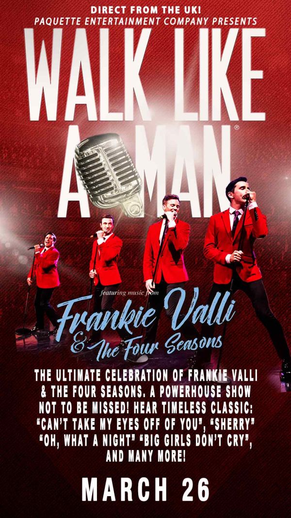 Poster for Walk Like a Man featuring music of Frankie Valli & The Four Seasons, March 26 show date.