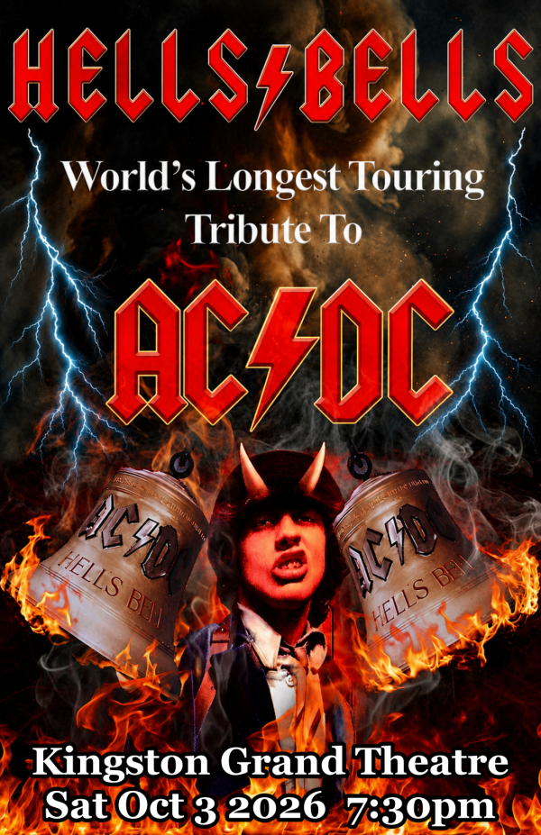 Short alt text:  Promotional poster for Hells Bells, an AC/DC tribute band, featuring lightning, flames, bells, and a performer in a horned cap. Event at Kingston Grand Theatre on October 3, 2026, at 7:30 p.m.